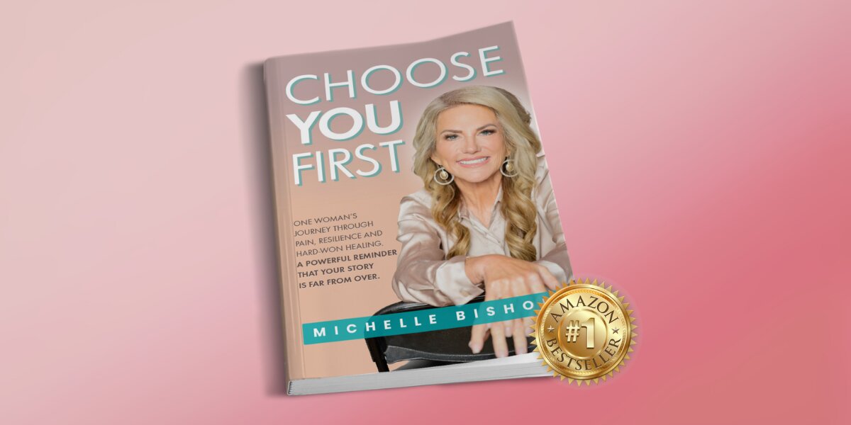 Michelle Bishop's book Choose You First highlights her transformative journey, empowering women to heal, set boundaries, and thrive.
